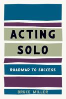 Acting Solo: Roadmap to Success 0879103752 Book Cover