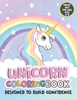 Unicorn Coloring Book for Kids Ages 4-8: Designed to build confidence. Great Gift B08HJ5DDNG Book Cover