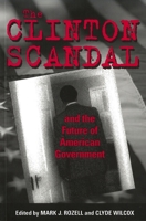 The Clinton Scandal and the Future of American Government 0878407774 Book Cover