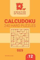 Creator of puzzles - Calcudoku 240 Hard 1986606929 Book Cover