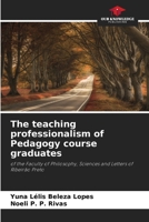 The teaching professionalism of Pedagogy course graduates 6208188652 Book Cover