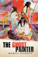 The Ghost Painter 1458201414 Book Cover