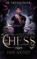 Her Artist: A Contemporary Why Choose Romance (Dangerous Chess) B0CRCZ1SCK Book Cover