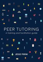 Peer Tutoring: A Training and Facilitation Guide 0947509488 Book Cover