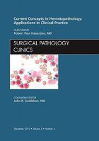 Current Concepts in Hematopathology: Applications in Clinical Practice, An Issue of Surgical Pathology Clinics (Volume 3-4) 143772499X Book Cover