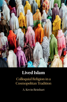 Lived Islam: Colloquial Religion in a Cosmopolitan Tradition 110870400X Book Cover