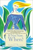 If Not Now when: Reclaiming Ourselves at Midlife 0446678597 Book Cover