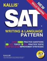 Kallis' SAT Writing and Language Pattern (Workbook, Study Guide for the New Sat) 1535296127 Book Cover