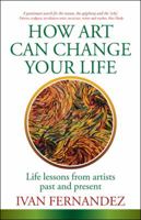 How Art Can Change Your Life 1504308859 Book Cover
