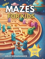 MAZES FOR KIDS AGE 4-8: Unlock the Fun: Over 100 Engaging Mazes for Kids 4-8 – Boost Learning and Joy with Educational Adventures! B0CPC1X1VF Book Cover