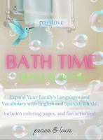 Bath Time | PazyLove Bilingual Books: Expand Your Family’s Languages and Vocabulary with English and Spanish words! Includes cut out flash cards and fun activities! B0FKBK17V4 Book Cover