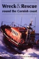 Wreck and Rescue Round the Cornish Coast 085025406X Book Cover