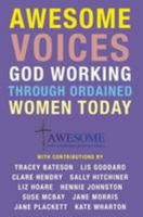 AWESOME Voices: God Working Through Ordained Women Today 0992671302 Book Cover