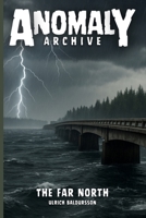The Far North (Anomaly Archive) 1088269753 Book Cover