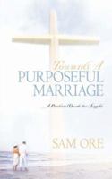 Towards A Purposeful Marriage 1591608627 Book Cover