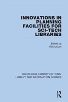 Innovations in Planning Facilities for Sci-Tech Libraries 0367363119 Book Cover