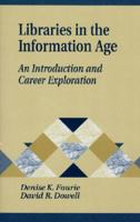 Libraries in the Information Age: An Introduction and Career Exploration 1591584345 Book Cover