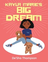 Kayla Marie's Big Dream 0578387379 Book Cover