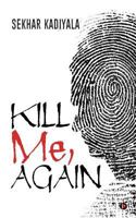 Kill Me, Again 1945621621 Book Cover