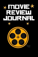 Movie Review Journal: Film Review & Rating Journal for Film Lovers: Movie Buffs and Film Students. Critics notebook (100 Pages, 6 x 9) 1676771913 Book Cover