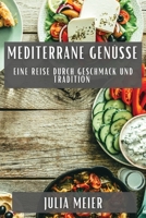 Mediterrane Genüsse: Eine Reise durch Geschmack und Tradition (German Edition) 1835595189 Book Cover