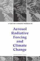 A Plan for a Research Program on Aerosol Radiative Forcing and Climate Change 030905429X Book Cover