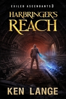 Harbinger's Reach: An Apocalyptic LitRPG Adventure B0CMTG13QH Book Cover
