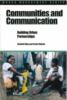 Communities and Communication: Building Urban Partnerships (Urban Management Series) 1853395986 Book Cover