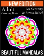 New Edition Adult Coloring Book For Serenity & Stress-Relief Beautiful Mandalas: (Adult Coloring Book Of Mandalas ) 1697443710 Book Cover