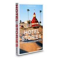 Hotel Stories: Legendary Hideaways of the World 2843233429 Book Cover