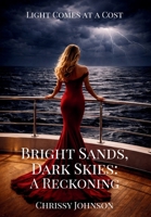 Bright Sands, Dark Skies: A Reckoning B0GK1CTWY7 Book Cover