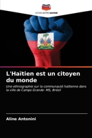 L'Haïtien est un citoyen du monde: Une ethnographie sur la communauté haïtienne dans la ville de Campo Grande- MS, Brésil 6203402788 Book Cover