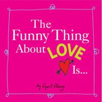 The Funny Thing About Love Is... 0740722409 Book Cover