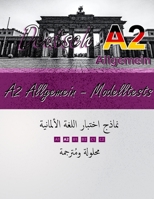 Deutsch A2 Allgemein: Modelltests: Prüfungsvorbereitung mit Lösungen und arabischer Übersetzung (German Edition) B0GDSNP9NR Book Cover