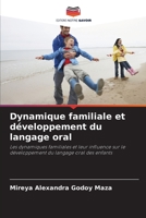 Dynamique familiale et développement du langage oral: Les dynamiques familiales et leur influence sur le développement du langage oral des enfants 6206341593 Book Cover