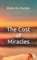 The Cost of Miracles: A Psychological Thriller B088LJJ8XG Book Cover