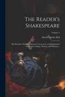 The Reader's Shakespeare: His Dramatic Works Condensed, Connected, and Emphasized for School, College, Parlour, and Platform ..; Volume 3 1021468959 Book Cover