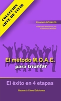 El método M.O.A.E para triunfar. El éxito en 4 etapas 129173774X Book Cover