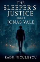 The Sleeper's Justice, Jonas Vale B0FGLJ2MRN Book Cover