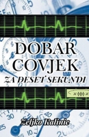 Dobar Covjek za Deset Sekundi (Serbian Edition) B0CQ5417G9 Book Cover