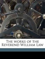 The works of the Reverend William Law Volume 7 1347425470 Book Cover