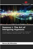 Somnus I: The Art of Intriguing Hypnosis 6208596653 Book Cover