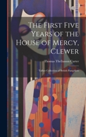 The First Five Years of the House of Mercy, Clewer: Talbot Collection of British Pamphlets 1020791470 Book Cover