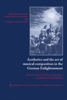 Aesthetics and the Art of Musical Composition in the German Enlightenment: Selected Writings of Johann Georg Sulzer and Heinrich Christoph Koch 0521035090 Book Cover