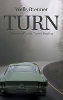 TURN: Changing Course Toward Healing B0DX2F4VGP Book Cover