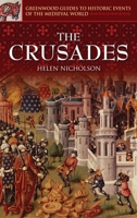 The Crusades (Greenwood Guides to Historic Events of the Medieval World) 087220619X Book Cover