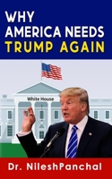 WHY AMERICA NEEDS TRUMP AGAIN B08JRD25YF Book Cover