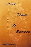 Words, Thoughts & Inspirations 1495215571 Book Cover
