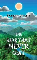 The Kids That Never Quit 1913438805 Book Cover