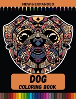 Dog Coloring Book (New & Expanded): Stress Relief and Relaxation Coloring Book For Kids & Adult B08QBYKFLM Book Cover